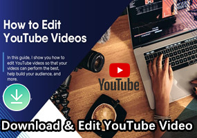 YouTube वीडियो कैसे डाउनलोड करें और संपादित करें
