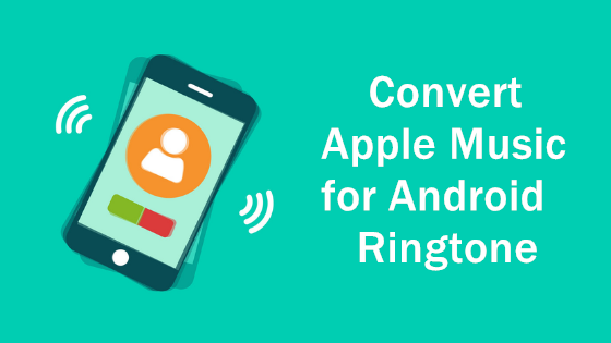 convert apple music for android ringtone