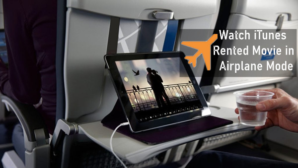 watch itunes rental movies in airplane mode