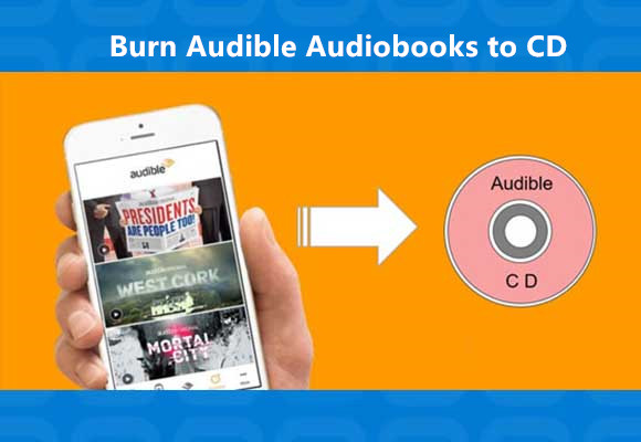 How to Burn Audible Audiobooks to CD