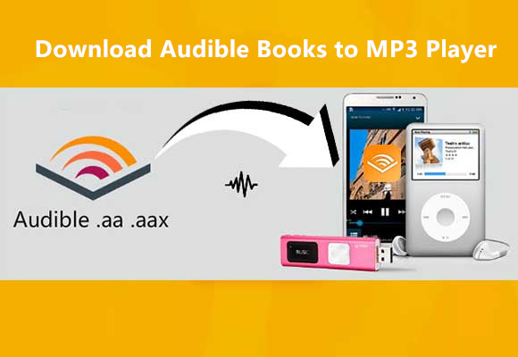 3 Ways to Download Audible Books to MP3 Player