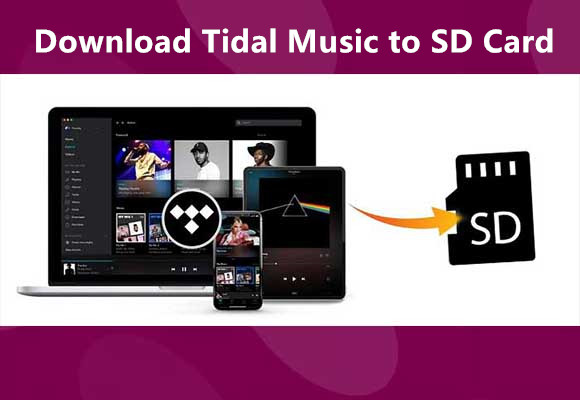 How to Download Tidal Music to SD Card