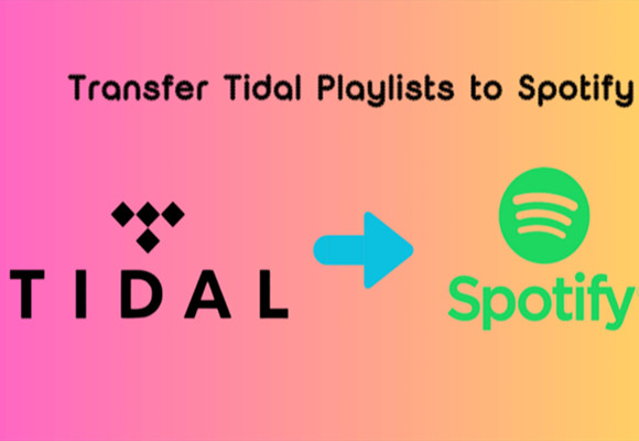 2 Ways to Transfer Tidal Playlists to Spotify