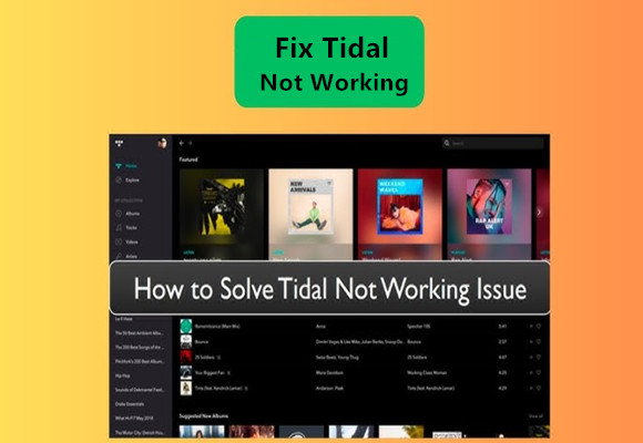 How to Fix Tidal Not Working Issues
