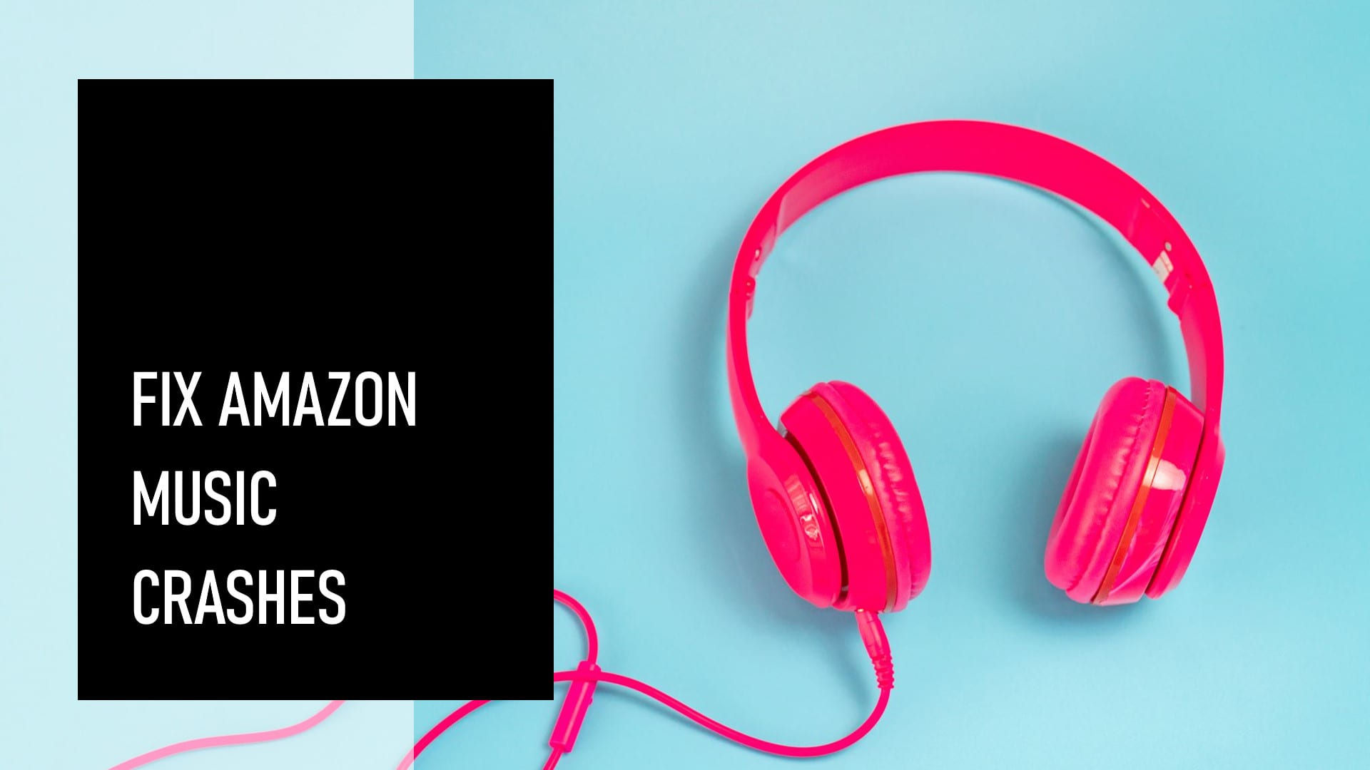 fix Amazon Music keeps crashing