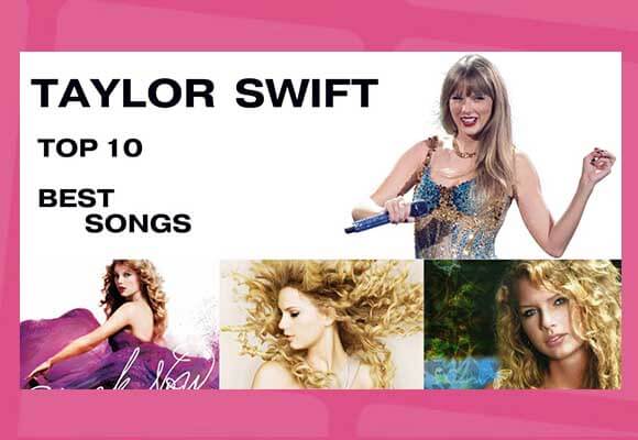 How to Taylor Swift’s Top 10 Songs to MP3