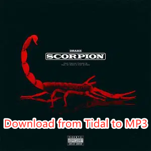 download scorpion from tidal to mp3