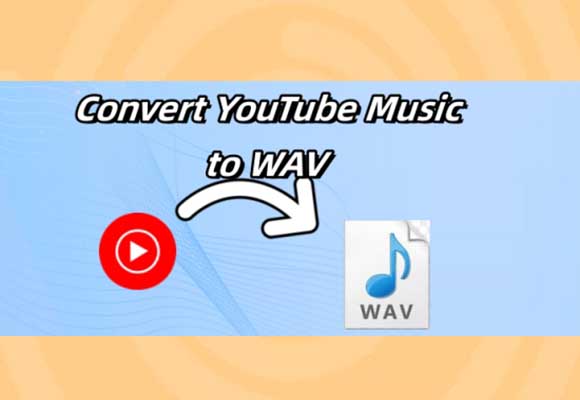 How to Download YouTube Music to WAV Lossless