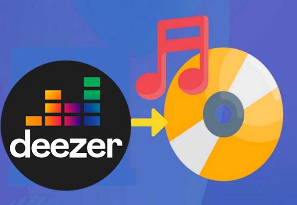 Best 4 Ways to Burn Deezer Music to CD