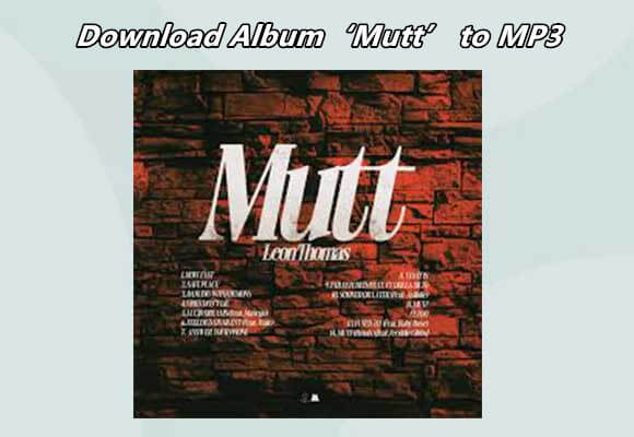 Free Download Leon Thomas’s Album ‘Mutt’ (Free MP3 & Album Cover)
