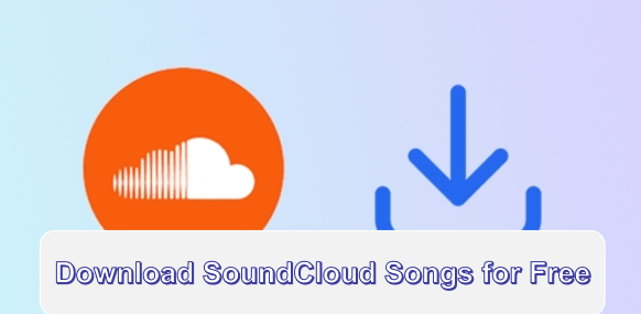 download songs from SoundCloud for free?